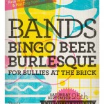 Bands, Bingo, Beer & Burlesque for Bullies at The Brick